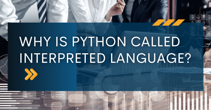 python is called interpreted language