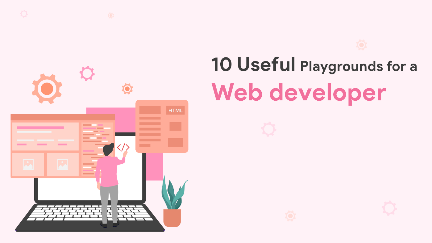 10 Useful playgrounds for a web developer